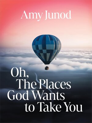 cover image of Oh, the Places God Wants to Take You